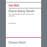 Download or print Iain Bell Come Away Death (from These Motley Fools) Sheet Music Printable PDF -page score for Classical / arranged Vocal Solo SKU: 1628539.