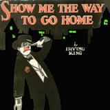 Download or print Irving King Show Me The Way To Go Home Sheet Music Printable PDF -page score for Traditional / arranged Melody Line, Lyrics & Chords SKU: 108139.