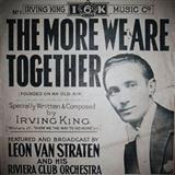 Download or print Irving King The More We Are Together Sheet Music Printable PDF -page score for Traditional / arranged Melody Line, Lyrics & Chords SKU: 107697.