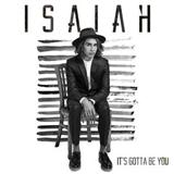 Download or print Isaiah It's Gotta Be You Sheet Music Printable PDF -page score for Pop / arranged Piano, Vocal & Guitar (Right-Hand Melody) SKU: 184429.