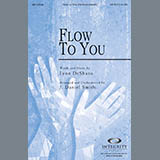 Download or print J. Daniel Smith Flow To You Sheet Music Printable PDF -page score for Concert / arranged SATB SKU: 98225.