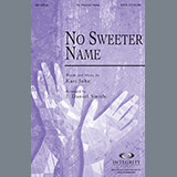 Download or print J. Daniel Smith No Sweeter Name Sheet Music Printable PDF -page score for Concert / arranged SATB SKU: 71422.