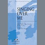 Download or print J. Daniel Smith Singing Over Me Sheet Music Printable PDF -page score for Contemporary / arranged SATB Choir SKU: 287127.