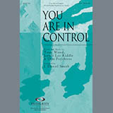 Download or print Tony Wood You Are In Control (arr. J. Daniel Smith) Sheet Music Printable PDF -page score for Sacred / arranged SATB SKU: 79260.