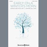 Download or print J. Jerome Williams Early On A Winter's Morn Sheet Music Printable PDF -page score for Sacred / arranged SATB SKU: 159139.