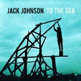 Download or print Jack Johnson To The Sea Sheet Music Printable PDF -page score for Rock / arranged Piano, Vocal & Guitar (Right-Hand Melody) SKU: 78073.