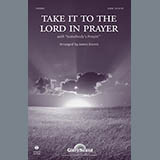 Download or print James Koerts Take It To The Lord In Prayer (with Somebody's Prayin') Sheet Music Printable PDF -page score for Concert / arranged SATB SKU: 93828.