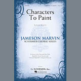 Download or print Jameson Marvin Characters To Paint Sheet Music Printable PDF -page score for Festival / arranged SATB SKU: 186688.