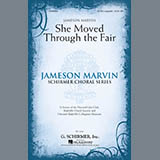 Download or print Jameson Marvin She Moved Thro' The Fair (She Moved Through The Fair) Sheet Music Printable PDF -page score for Folk / arranged SATB Choir SKU: 293530.