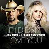 Download or print Jason Aldean & Carrie Underwood If I Didn't Love You Sheet Music Printable PDF -page score for Country / arranged Piano, Vocal & Guitar Chords (Right-Hand Melody) SKU: 497245.