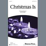 Download or print Jay Rouse Christmas Is Sheet Music Printable PDF -page score for Christmas / arranged SATB Choir SKU: 289306.
