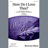 Download or print Jay Rouse How Do I Love Thee? Sheet Music Printable PDF -page score for Concert / arranged SAB SKU: 154530.