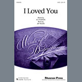 Download or print Jay Rouse I Loved You Sheet Music Printable PDF -page score for Festival / arranged SSA SKU: 156514.