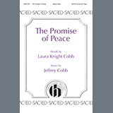 Download or print Jeffrey Cobb The Promise of Peace Sheet Music Printable PDF -page score for Concert / arranged SATB Choir SKU: 1736947.