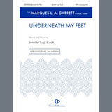 Download or print Jennifer Cook Underneath My Feet Sheet Music Printable PDF -page score for Concert / arranged SATB Choir SKU: 1648786.