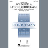 Download or print Mac Huff We Need A Little Christmas Sheet Music Printable PDF -page score for Broadway / arranged SAB SKU: 70903.