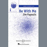 Download or print Jim Papoulis Be With Me Sheet Music Printable PDF -page score for Concert / arranged 2-Part Choir SKU: 163681.