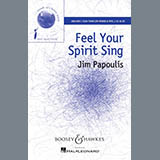 Download or print Jim Papoulis Feel Your Spirit Sing Sheet Music Printable PDF -page score for Concert / arranged SSA SKU: 162732.