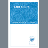 Download or print Jim Papoulis I Met A Bird Sheet Music Printable PDF -page score for Children / arranged Unison Choir SKU: 1418187.
