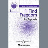 Download or print Jim Papoulis I'll Find Freedom Sheet Music Printable PDF -page score for Concert / arranged SSA Choir SKU: 155003.