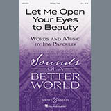 Download or print Jim Papoulis Let Me Open Your Eyes To Beauty Sheet Music Printable PDF -page score for Inspirational / arranged SSA Choir SKU: 472965.