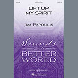 Download or print Jim Papoulis Lift Up My Spirit Sheet Music Printable PDF -page score for Concert / arranged SATB Choir SKU: 410410.
