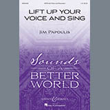 Download or print Jim Papoulis Lift Up Your Voice And Sing Sheet Music Printable PDF -page score for Concert / arranged SATB Choir SKU: 413386.