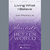 Download or print Jim Papoulis Living What I Believe Sheet Music Printable PDF -page score for Concert / arranged 2-Part Choir SKU: 254147.