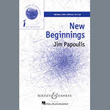 Download or print Jim Papoulis New Beginnings Sheet Music Printable PDF -page score for Concert / arranged SATB SKU: 163365.