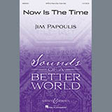 Download or print Jim Papoulis Now Is The Time Sheet Music Printable PDF -page score for Concert / arranged SSA Choir SKU: 410603.