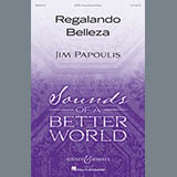 Download or print Jim Papoulis Regalando Belleza Sheet Music Printable PDF -page score for Concert / arranged SATB SKU: 251578.