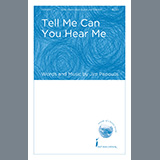 Download or print Jim Papoulis Tell Me Can You Hear Me Sheet Music Printable PDF -page score for Concert / arranged SAB Choir SKU: 487819.