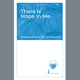 Download or print Jim Papoulis There Is Hope In Me Sheet Music Printable PDF -page score for Concert / arranged Unison Choir SKU: 847098.