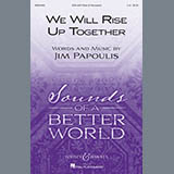 Download or print Jim Papoulis We Will Rise Up Together Sheet Music Printable PDF -page score for Concert / arranged SSA Choir SKU: 410416.