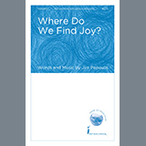Download or print Jim Papoulis Where Do We Find Joy? Sheet Music Printable PDF -page score for Concert / arranged SSA Choir SKU: 484225.