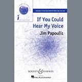 Download or print Jim Papoulis If You Could Hear My Voice Sheet Music Printable PDF -page score for Festival / arranged SSA SKU: 92429.