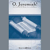 Download or print Joel Raney O, Jeremiah! Sheet Music Printable PDF -page score for Sacred / arranged SATB SKU: 166901.