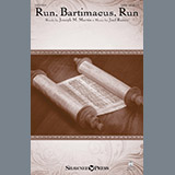 Download or print Joel Raney Run Bartimaeus, Run Sheet Music Printable PDF -page score for Sacred / arranged SATB SKU: 196403.