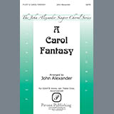 Download or print John Alexander A Carol Fantasy Sheet Music Printable PDF -page score for Concert / arranged SATB Choir SKU: 345646.