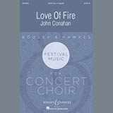 Download or print John Conahan Love Of Fire Sheet Music Printable PDF -page score for Festival / arranged SATB SKU: 176515.
