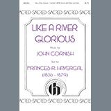 Download or print John Cornish Like A River Glorious Sheet Music Printable PDF -page score for Sacred / arranged SATB Choir SKU: 460074.