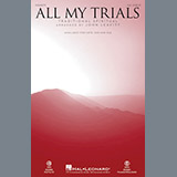 Download or print John Leavitt All My Trials Sheet Music Printable PDF -page score for Religious / arranged SAB SKU: 190841.