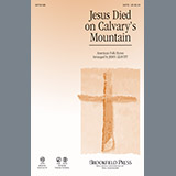 Download or print John Leavitt Jesus Died On Calvary's Mountain Sheet Music Printable PDF -page score for Romantic / arranged SATB Choir SKU: 283098.