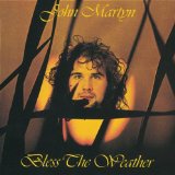 Download or print John Martyn Bless The Weather Sheet Music Printable PDF -page score for Rock / arranged Lyrics & Chords SKU: 100404.