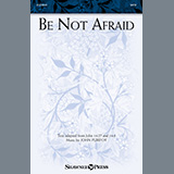 Download or print John Purifoy Be Not Afraid Sheet Music Printable PDF -page score for Sacred / arranged SATB Choir SKU: 1397644.