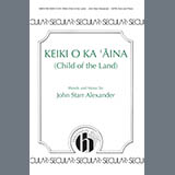 Download or print John Star Alexander Keiki O Ka 'aina (Child Of The Land) Sheet Music Printable PDF -page score for Concert / arranged SATB Choir SKU: 1728241.