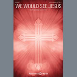 Download or print Jon Eiche We Would See Jesus Sheet Music Printable PDF -page score for Sacred / arranged SATB Choir SKU: 428482.