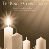 Download or print Jon Paige The King Is Coming Soon Sheet Music Printable PDF -page score for Christmas / arranged SATB SKU: 158562.