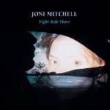 Download or print Joni Mitchell Night Ride Home Sheet Music Printable PDF -page score for Jazz / arranged Lyrics & Chords SKU: 106127.