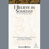 Download or print Joseph Martin I Believe In Someday Sheet Music Printable PDF -page score for Concert / arranged Choral SKU: 175607.